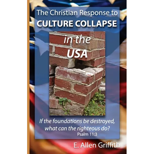 The Christian Response to Culture Collapse in the USA