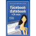 The Facebook Datebook for Men