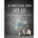 22 Practical Ideas: Web 2.0 Teacher's Toolkit