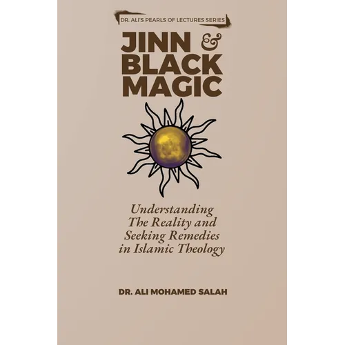Jinn and Black Magic: Understanding The Reality and Seeking Remedies in Islamic Theology