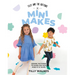 Tilly and the Buttons: Mini Makes: Sewing Patterns to Make for Kids Aged 0-12 Years