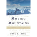 Moving Mountains: Lessons in Bold Faith from Great Evangelical Leaders