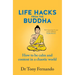Life Hacks from the Buddha: How to Be Calm and Content in a Chaotic World