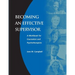 Becoming an Effective Supervisor: A Workbook for Counselors and Psychotherapists