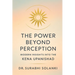 The Power Beyond Perception - Modern Insights into the Kena Upanishad: Hindu philosophy explained through science