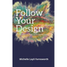 Follow Your Design: (Re)discovering your Truth and Purpose
