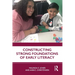 Constructing Strong Foundations of Early Literacy