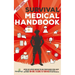 Survival Medical Handbook 2022-2023: Step-By-Step Guide to be Prepared for Any Emergency When Help is NOT On The Way With the Most Up To Date Informat