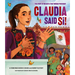 Claudia Said Sí!: The Story of Mexico's First Woman President