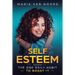 Self Esteem: The One Daily Habit - To Boost It