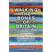 Walking the Bones of Britain: A 3 Billion Year Journey from the Outer Hebrides to the Thames Estuary