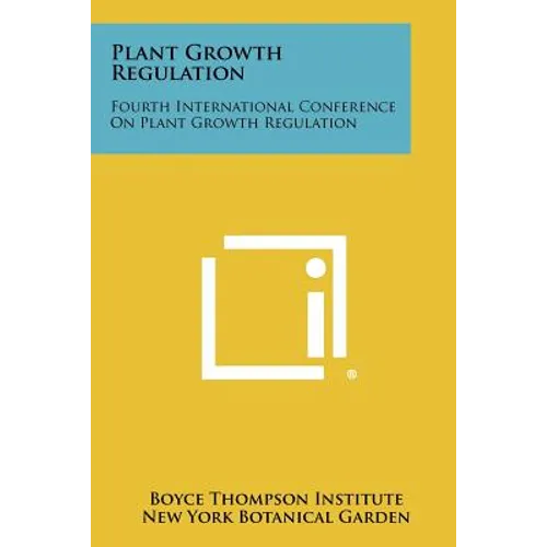 Plant Growth Regulation: Fourth International Conference on Plant Growth Regulation