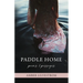 Paddle Home: Poems & passages