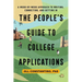 The People's Guide to College Applications: A Week-by-Week Approach to Writing, Connecting, and Getting In