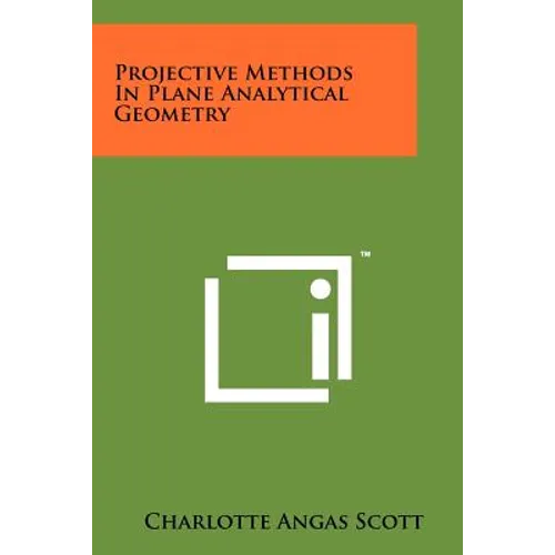 Projective Methods In Plane Analytical Geometry