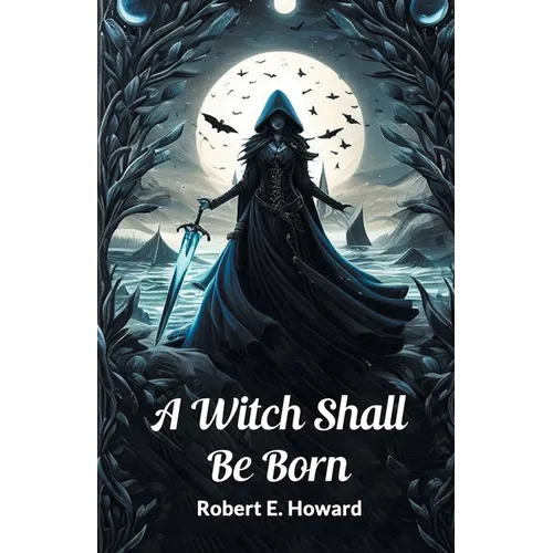 A Witch Shall Be Born