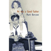 He was a Good Father