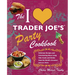I Love Trader Joe's Party Cookbook: Delicious Recipes and Entertaining Ideas Using Only Foods and Drinks from the World's Greatest Groce