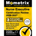 Nurse Executive Certification Review 2026-2027 - 3 Full-Length Practice Tests, Exam Secrets Study Guide for the Ancc Nurse Executive: [6th Edition]