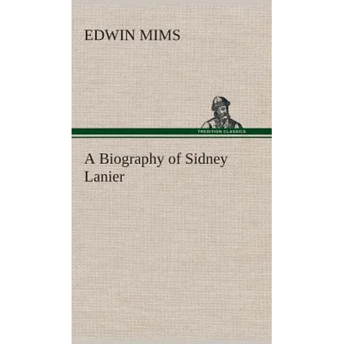 A Biography of Sidney Lanier