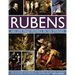 Rubens: His Life and Works in 500 Images: An Illustrated Exploration of the Artist, His Life and Context, with a Gallery of 300 Paintings and Drawings