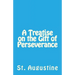 A Treatise on the Gift of Perseverance
