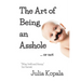 The Art of Being an Asshole...or not