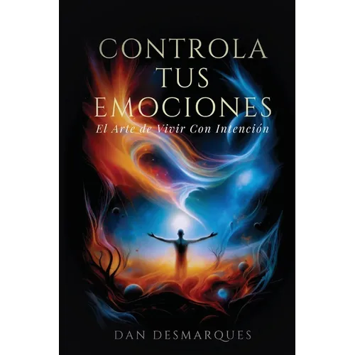 Master Your Emotions / Controla Tus emociones: The Art of Intentional Living / El arte de vivir con intención