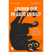 ¿Purrr Qué Mi Gato Es Así? / Why Is My Cat Like That?