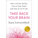 Take Back Your Brain: How a Sexist Society Gets in Your Head--And How to Get It Out