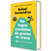 No Hagas Montañas de Granos de Arena (Ed. Ilustrada) / Don't Make a Mountain Out of a Molehill (and Everything Is a Molehill) (Illustrated Edition)