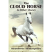 The Cloud Horse: Short Fiction for Kids