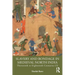 Slavery and Bondage in Medieval North India: Thirteenth to Eighteenth Centuries CE