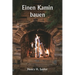 Einen Kamin bauen