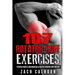107 Rotator Cuff Exercises: To Build, Protect and Maintain a Healthy Rotator Cuff For Life