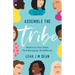 Assemble the Tribe: Believe in Your Value. Find Belonging. Be Different.