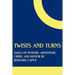 Twists and Turns: Tales of Mystery, Adventure, Crime, and Humor by Bernard Capes
