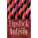Lipstick and Autism: Not All Days Are Rosy And Pink