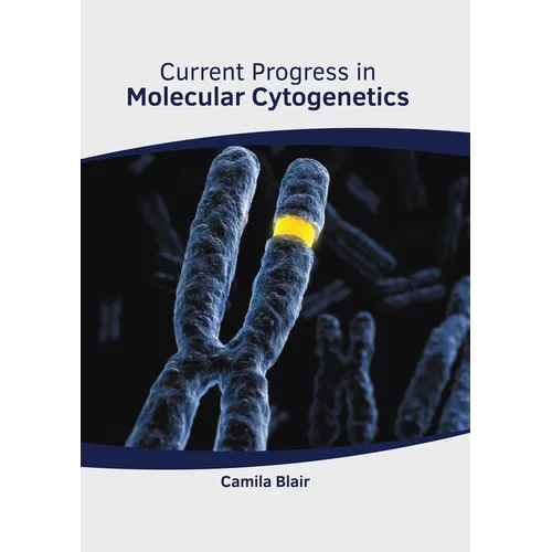 Current Progress in Molecular Cytogenetics
