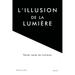 L'illusion de la lumière: Penser après les Lumières