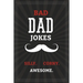 BAD DAD JOKES - Silly. Corny. Awesome.: Bad Dad Jokes Book for the Best Dad - From Funny to Hilarious to Ridiculous