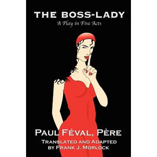 The Boss-Lady: A Play in Five Acts