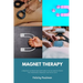 Magnet Therapy: A Beginner's 30-Minute Quick Start Guide on Its Use Cases for Chronic Pain, Inflammation, Depression, and How to Use I