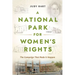 A National Park for Women's Rights: The Campaign That Made It Happen