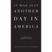 It Was Just Another Day in America