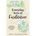 Everyday Acts of Facilitation: Learning to Facilitate Through Life's Ordinary Moments