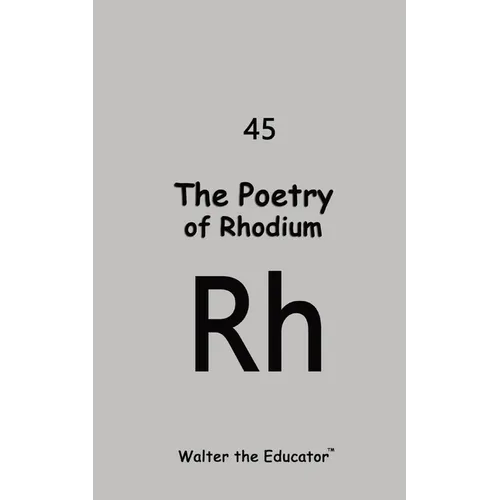 The Poetry of Rhodium - Paperback