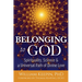 Belonging to God: Science, Spirituality & a Universal Path of Divine Love