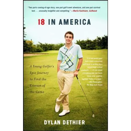 18 in America: A Young Golfer's Epic Journey to Find the Essence of the Game