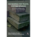Keywords for Travel Writing Studies: A Critical Glossary